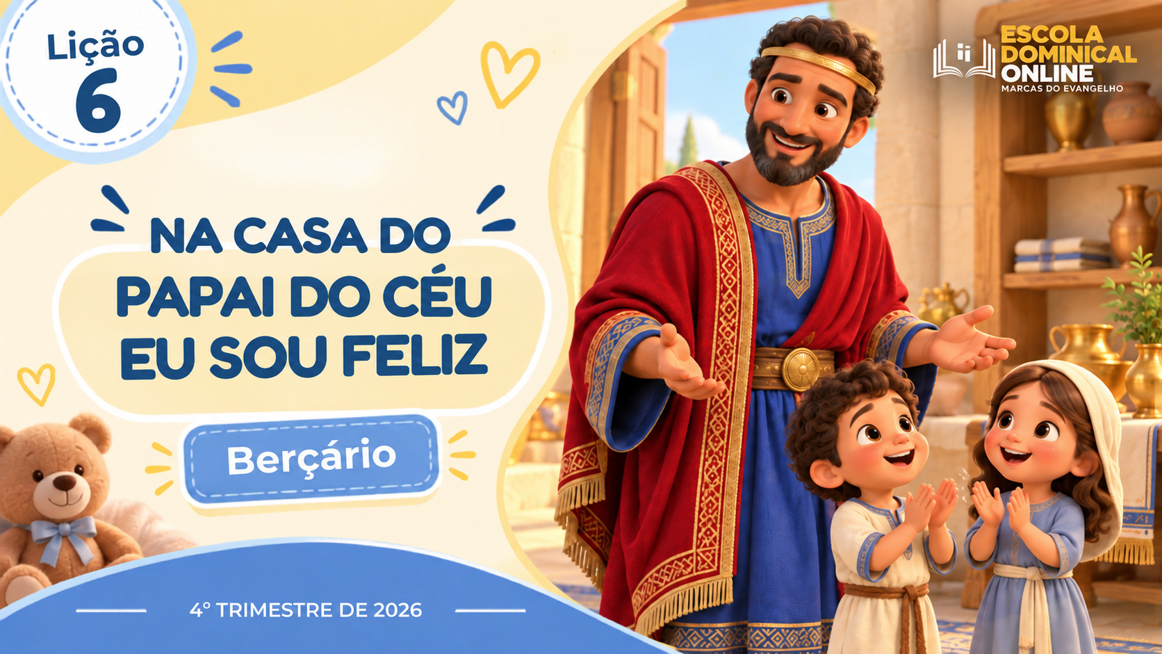 Lição 6 de Berçário: Na Casa do Papai do Céu Eu Sou Feliz