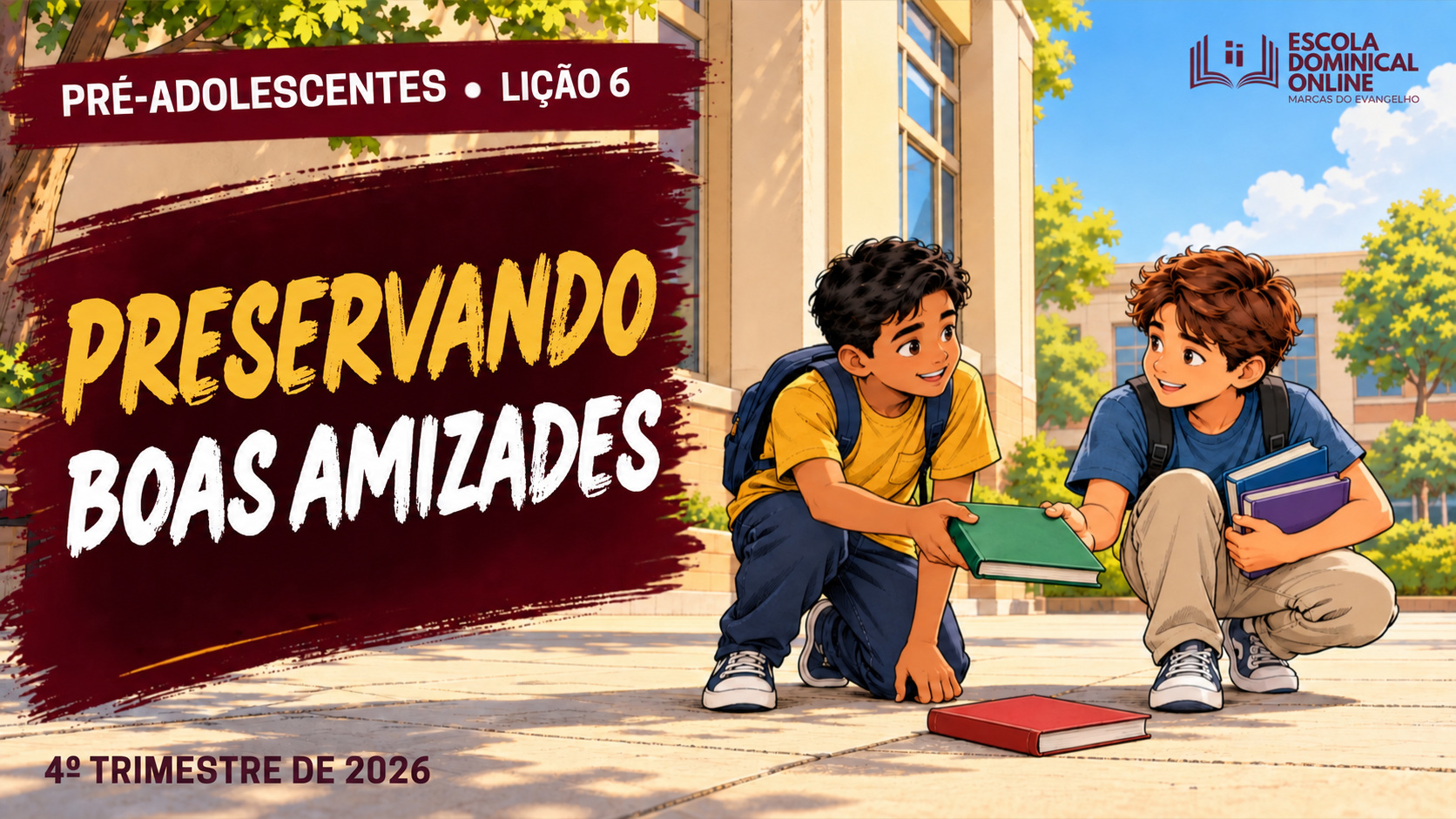 Lição 6 de Pré-Adolescentes: Preservando Boas Amizades