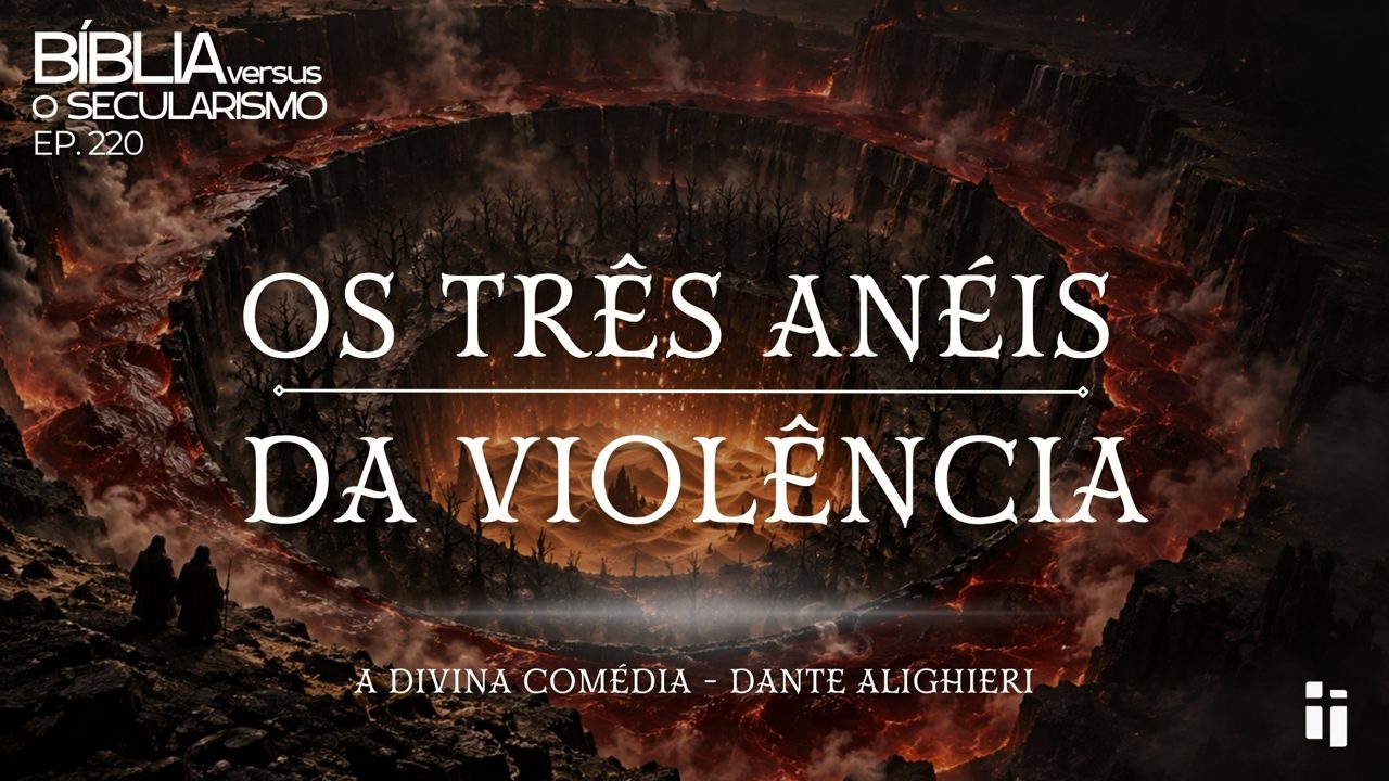 Os três anéis da violência: a Divina Comédia e o grande mandamento